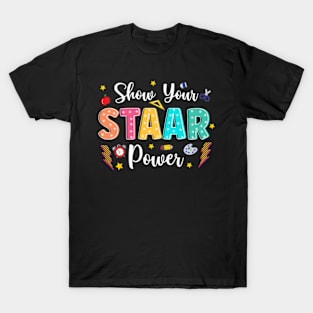 Show Your Staar Power, It's Star Day Don't Stress Do Your Best, Test Day, Testing Day, State Testing T-Shirt